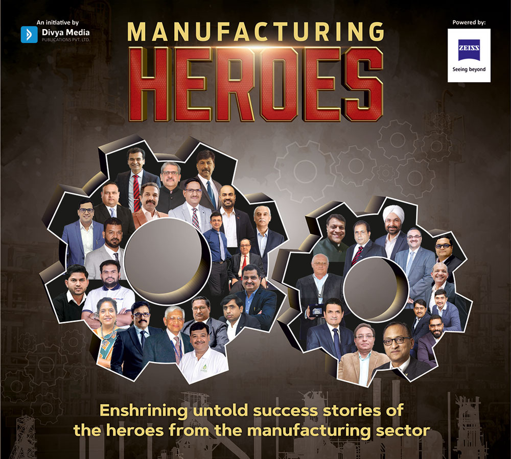 Manufacturing Heroes | ENGINEERING REVIEW | Manufacturing | Industrial Sector Magazine & Portal | Indian Industrial Information | Manufacturing Industry Update | Manufacturing Technology Update